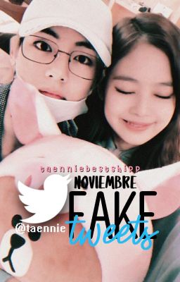 Taennie Fake Tweets》Noviembre