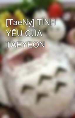 [TaeNy] TÌNH YÊU CỦA TAEYEON