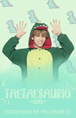 ∙♡°┇¡TaeTaeSaurio!┇°♡∙ 