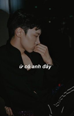 taeten | ừ, có anh đây