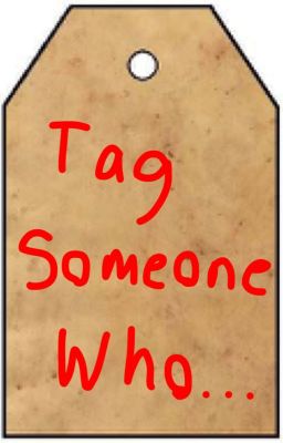 Tag Friends Who...