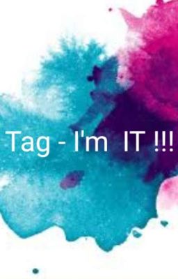 Tag - I'm IT !!!