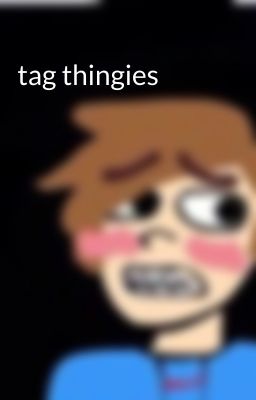 tag thingies