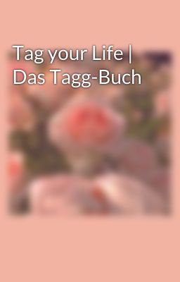 Tag your Life | Das Tagg-Buch