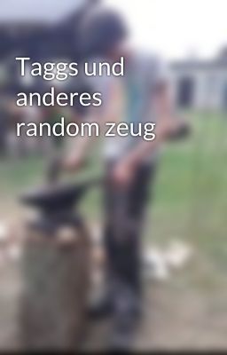 Taggs und anderes random zeug