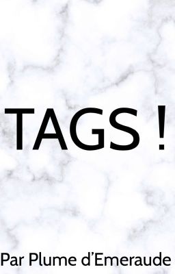 TAGS !