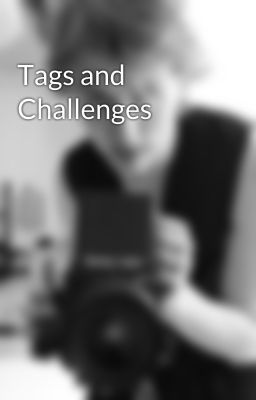 Tags and Challenges 