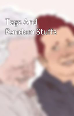 Tags And Random Stuffs