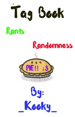 Tags, Randomness and Pie ;3 