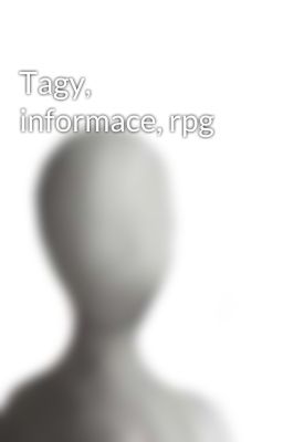 Tagy, informace, rpg