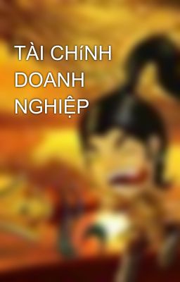 TÀI CHíNH DOANH NGHIỆP