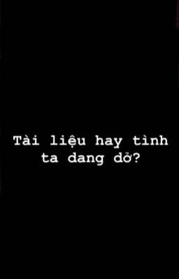 Tài liệu hay tình ta dang dở?