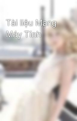 Tài liệu Mạng Máy Tính