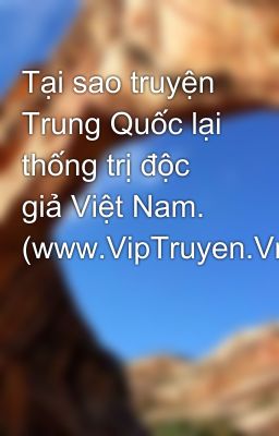 Tại sao truyện Trung Quốc lại thống trị độc giả Việt Nam. (www.VipTruyen.Vn)