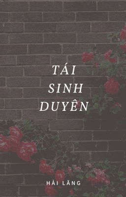 TÁI SINH DUYÊN ( Bhtt)