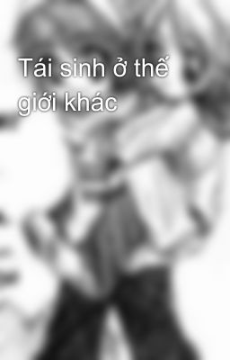 Tái sinh ở thế giới khác