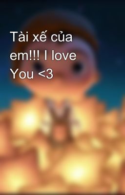 Tài xế của em!!! I love You <3