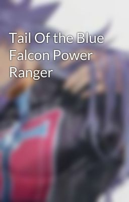 Tail Of the Blue Falcon Power Ranger