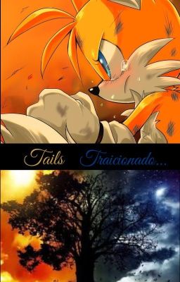 Tails Traicionado, la ultima oportunidad