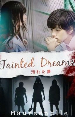 ❝ Tainted Dreams ❞ || 汚れた夢