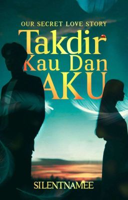 TAKDIR KAU DAN AKU [COMPLETE] ✓