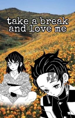 Take A Break And Love Me [InoTan] -chatfic