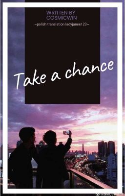 Take a chance ♡ (PL)