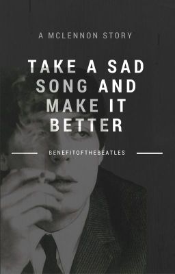 Take a sad song and make it better