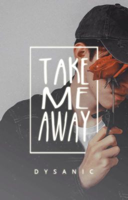 Take Me Away | ✓