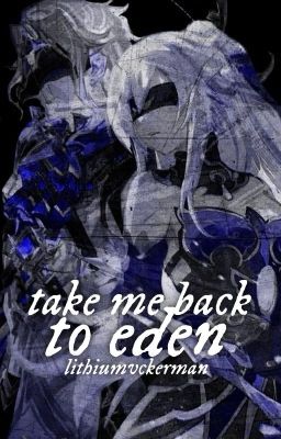 TAKE ME BACK TO EDEN ── dottore