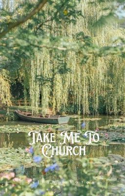 take me to church