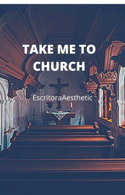 TAKE ME TO CHURCH