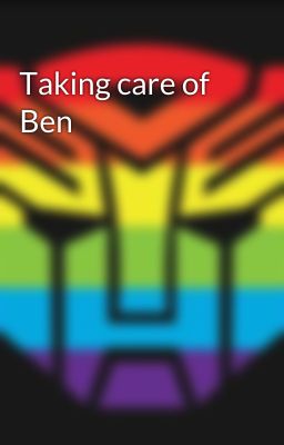 Taking care of Ben