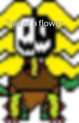 Tale of a flower.