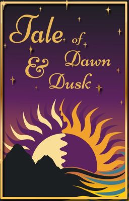 Tale of Dawn and Dusk