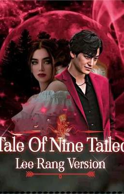 Tale of the Nine Tailed (구미호뎐) •Lee Rang, Spin Off•