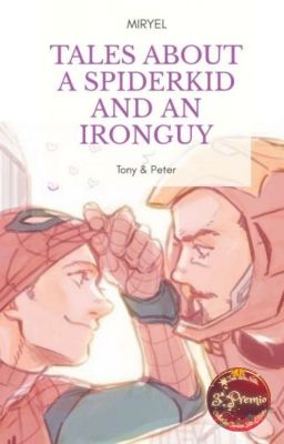 Tales About a SpiderKid and an Iron Guy - Starker [ Tony X Peter ]