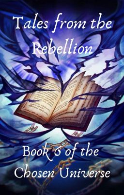 Tales from the Rebellion (Book Six in the Chosen Universe)