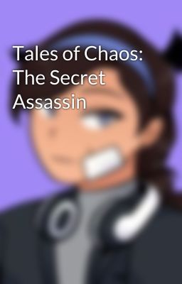 Tales of Chaos: The Secret Assassin