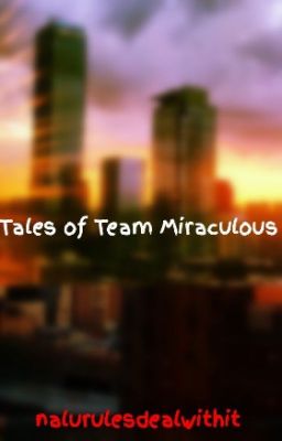 Tales of Team Miraculous