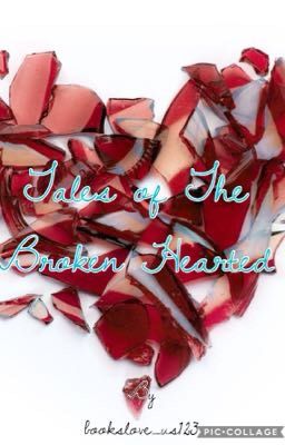 Tales of The Broken Hearted