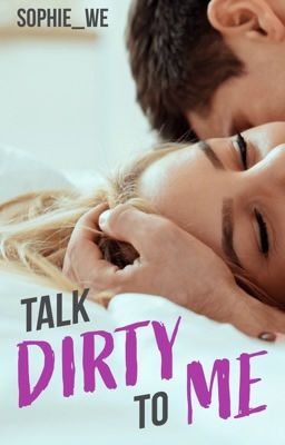 Talk dirty to me | Abgeschlossen