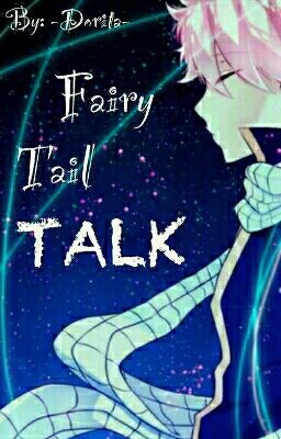 TALK || Fairy Tail