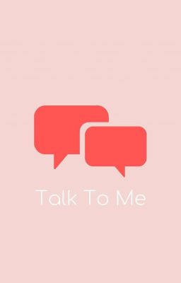 Talk To Me - Nói Với Tui