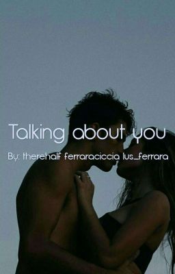 Talking about you