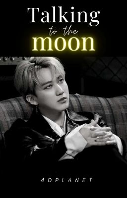 Talking to the Moon ✽ changlix 