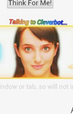 Talking with Cleverbot....