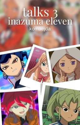 talks 3 - inazuma eleven [zakończone]