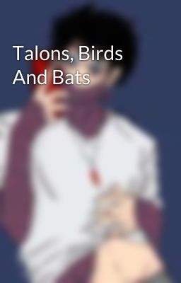 Talons, Birds And Bats