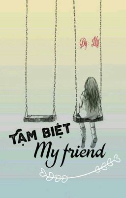 Tạm biệt my friend ( oneshort SE )